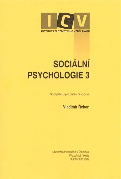 Sociální psychologie: studijní texty pro distanční studium, 3. díl