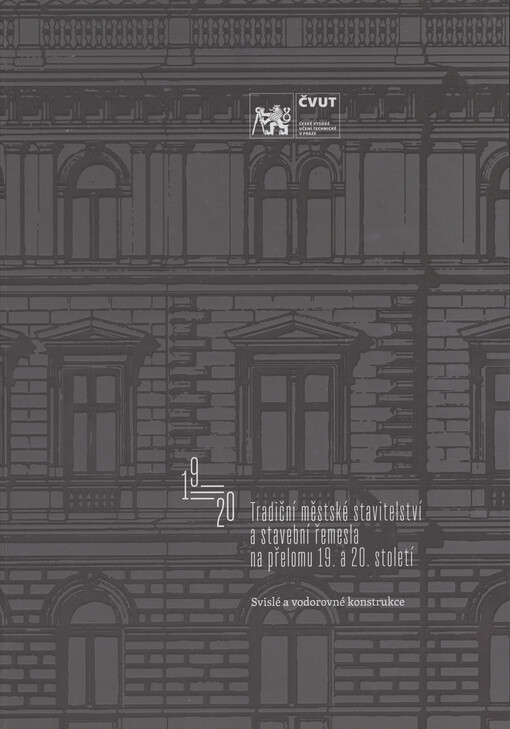 Tradiční městské stavitelství a stavební řemesla na přelomu 19. a 20. století. Svislé a vodorovné konstrukce