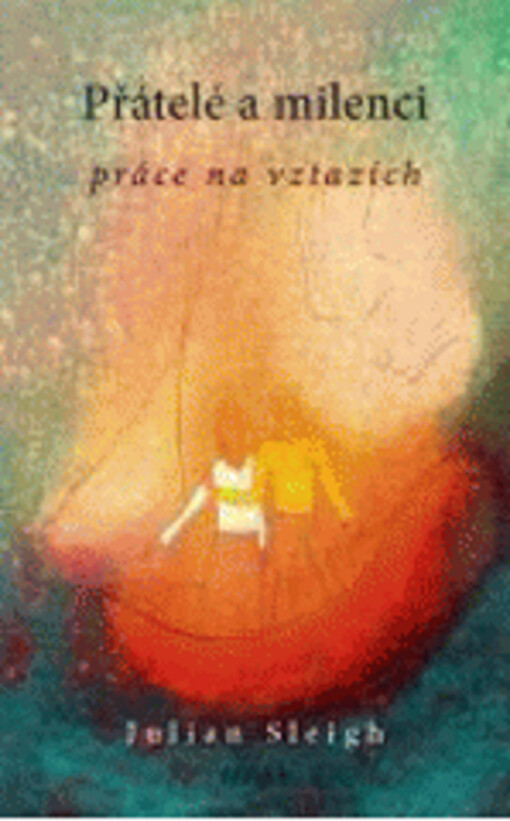 Přátelé a milenci : práce na vztazích