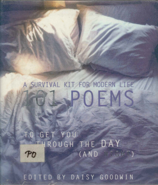 101 poems to get you through the day (and night) : a survival kit for modern life