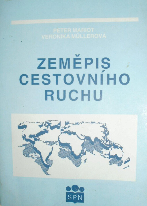 Zeměpis cestovního ruchu: učeb.podle dosavadních učeb.osnov pro stř.hotelové školy a pomaturitní stud. : Obor Cestovní ruch