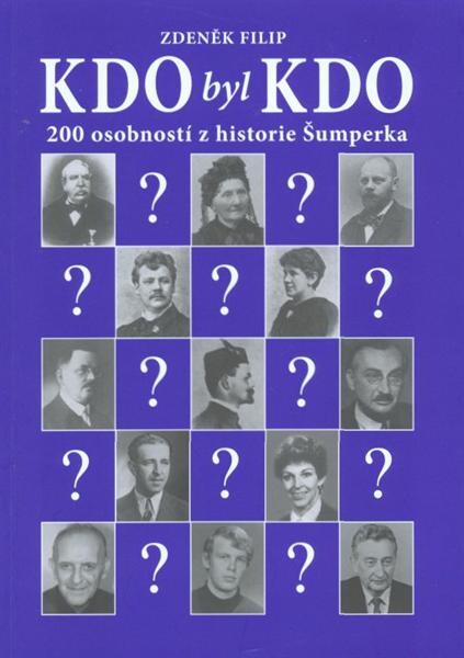 Kdo byl kdo : 200 osobností z historie Šumperka