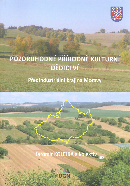 Pozoruhodné přírodně kulturní dědictví : předindustriální krajina Moravy