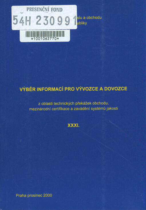Výběr informací pro vývozce a dovozce z oblasti technických překážek obchodu, mezinárodní certifikace a zavádění systémů jakosti. XXXI, [Integra]