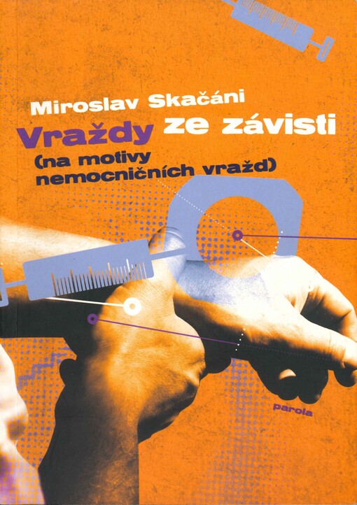 Vraždy ze závisti : (na motivy nemocničních vražd)