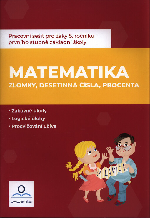 Matematika - zlomky, desetinná čísla, procenta : pracovní sešit pro žáky 5. ročníku prvního stupně základní školy