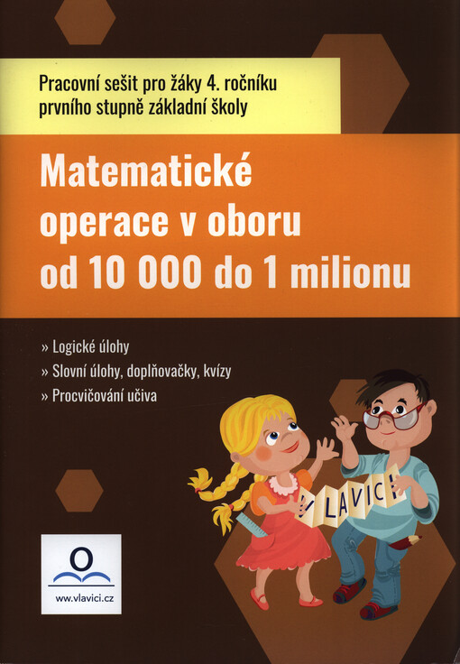 Matematické operace v oboru od 10 000 do 1 milionu : pracovní sešit pro žáky 4. ročníku prvního stupně základní školy