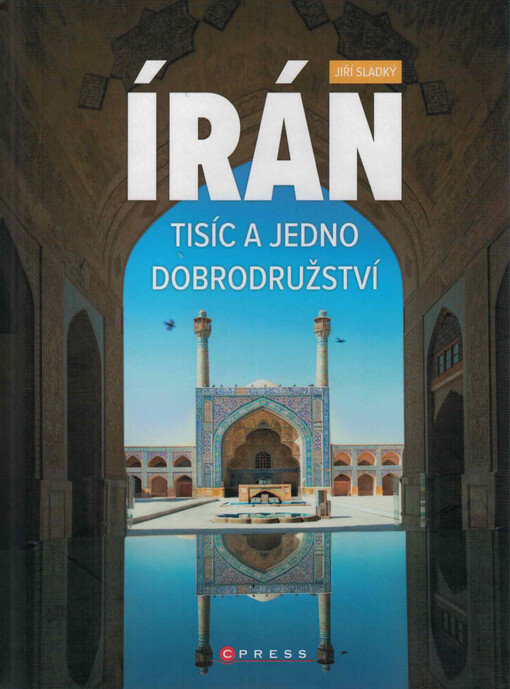 Írán : tisíc a jedno dobrodružství