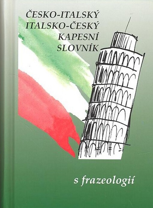 Česko-italský, italsko-český kapesní slovník s frazeologií = Dizionario tascabile ceco-italiano, italiano-ceco con fraseologia