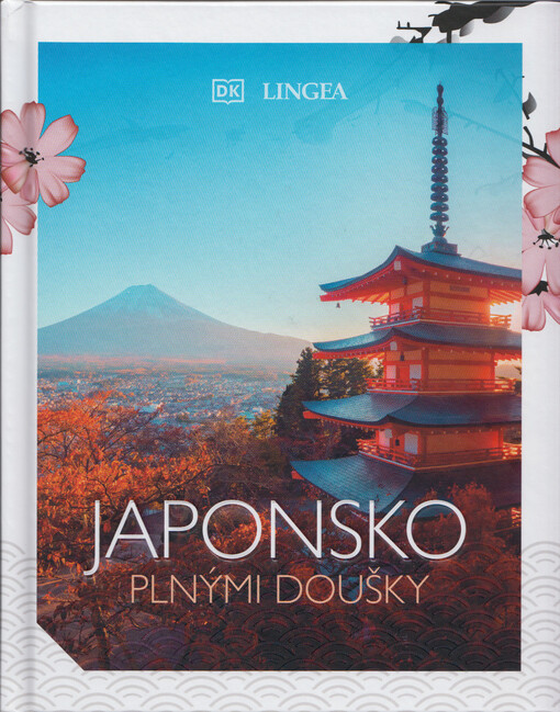 Japonsko plnými doušky : umění japonského životního stylu