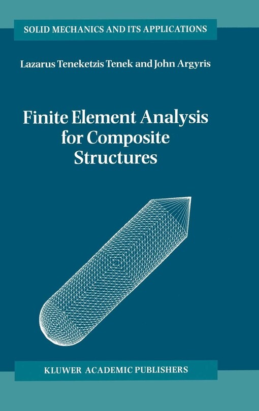 Finite Element Analysis for Composite Structures (Solid Mechanics and Its Applications)