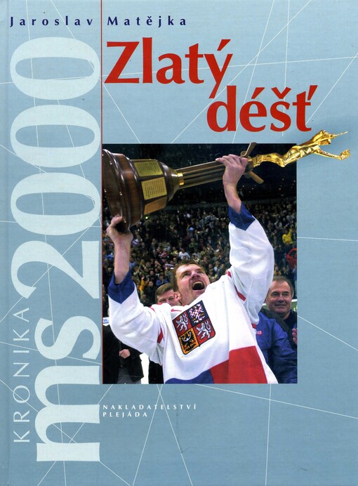 Zlatý déšť: kronika MS 2000