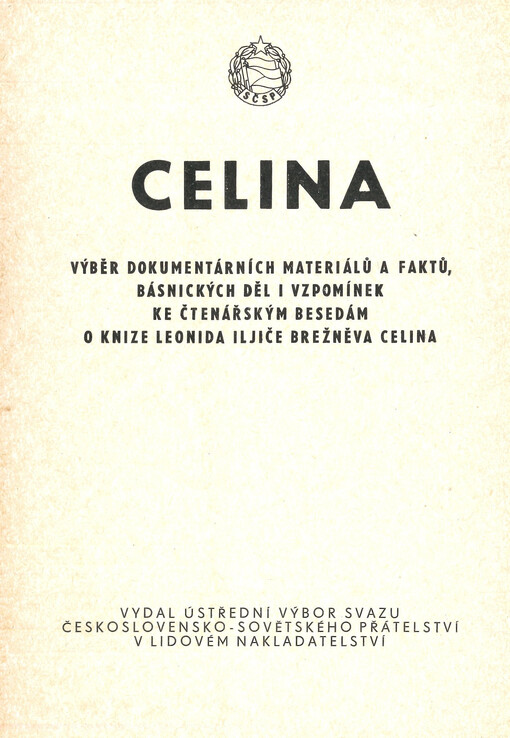 Celina : výběr dokumentárních materiálů a faktů, básnických děl i vzpomínek ke čtenářským besedám o knize Leonida Brežněva Celina