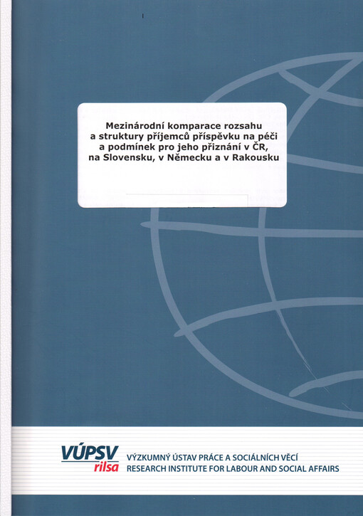 Mezinárodní komparace rozsahu a struktury příjemců příspěvku na péči a podmínek pro jeho přiznání v ČR, na Slovensku, v Německu a v Rakousku