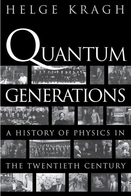 Quantum Generations: A History of Physics in the Twentieth Century