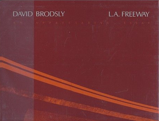 L.A. Freeway: An Appreciative Essay