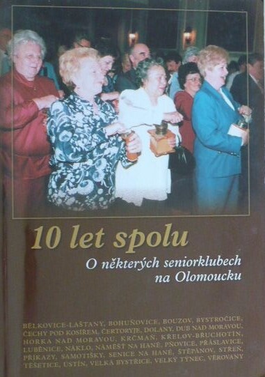 10 let spolu : o některých seniorklubech na Olomoucku
