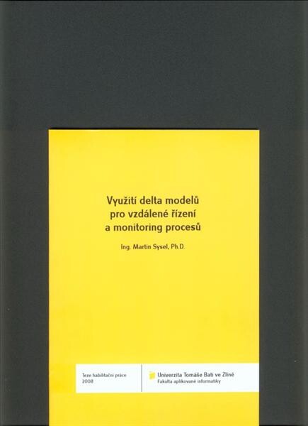 Využití delta modelů pro vzdálené řízení a monitoring procesů = Remote process control and monitoring using delta models : teze habilitační práce