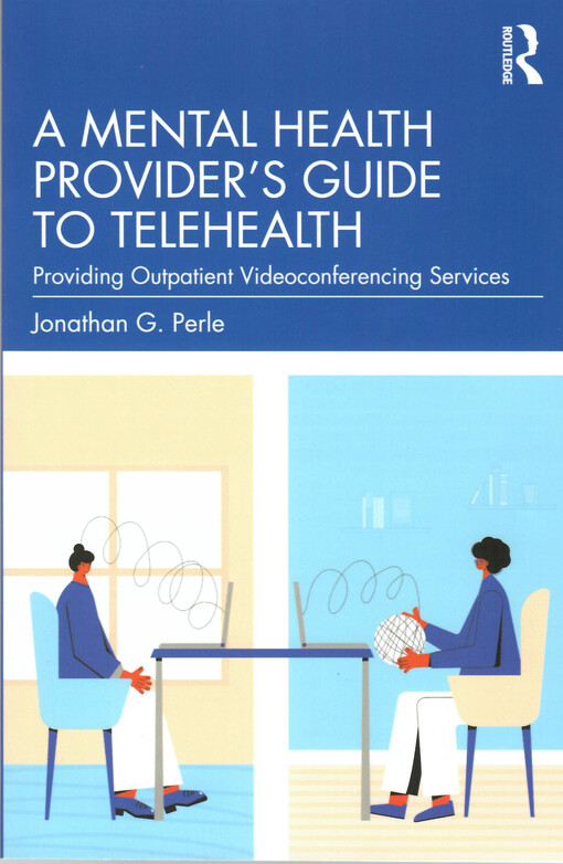 A mental health provider's guide to telehealth : providing outpatient videoconferencing services