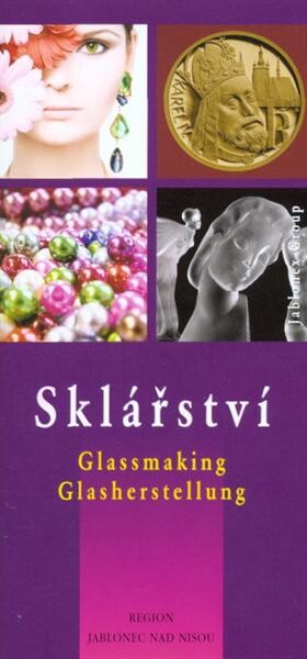 Sklářství = Glassmaking = Glasherstellung : region Jablonec nad Nisou