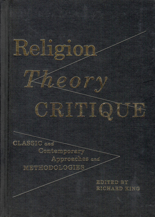 Religion, theory, critique : classic and contemporary approaches and methodologies