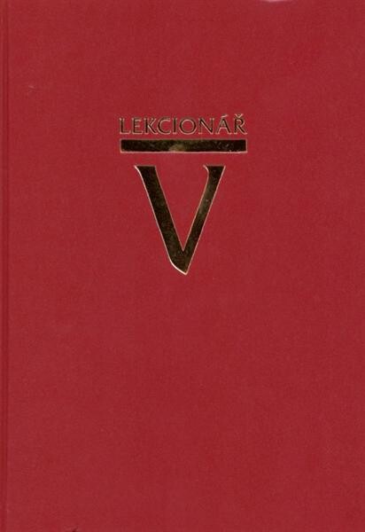 Lekcionář V : lekcionář pro mše ke cti svatých a o posvěcení kostela