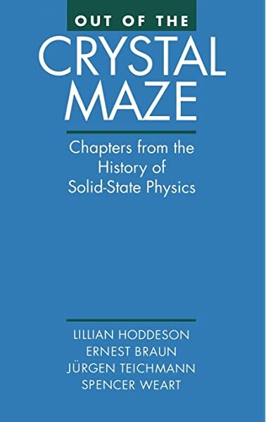Out of the Crystal Maze: Chapters from The History of Solid State Physics