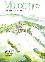 Můj domov : regionální učebnice Lomnicka, Semilska, Vysocka