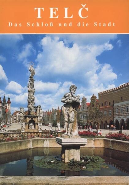 Telč : das Schloß und die Stadt