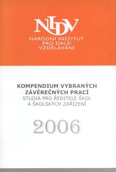 Kompendium vybraných závěrečných prací studia pro ředitele škol a školských zařízení 2006