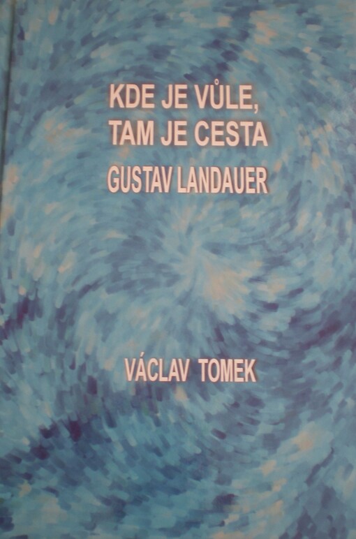 Kde je vůle, tam je cesta: Gustav Landauer