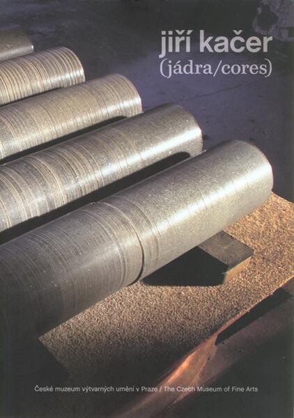 Jiří Kačer : (jádra/cores)