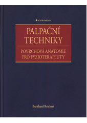 Palpační techniky : povrchová anatomie pro fyzioterapeuty  (odkaz v elektronickém katalogu)