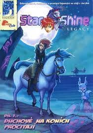 Starshine Legacy. Díl 1., Duchové na koních procitají : dobrodružství, romantika a prastará tajemství ve stáji v Jorviku