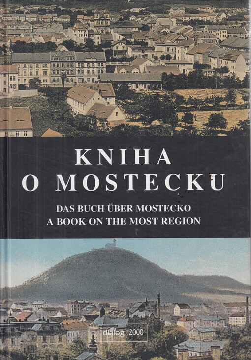 Kniha o Mostecku =: Das Buch über Mostecko = A book on the Most region