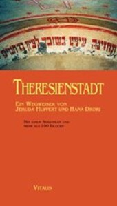 Theresienstadt : ein Wegweiser