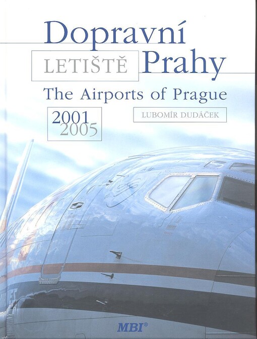 Dopravní letiště Prahy =: The airports of Prague, 1. vyd.