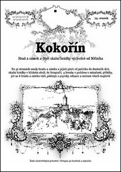 Kokořín : hrad a zámek a čtyři skalní hrádky východně od Mělníka