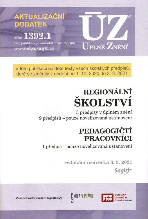 Regionální školství : 3 předpisy v úplném znění, 9 předpisů - pouze novelizovaná ustanovení ; Pedagogičtí pracovníci : 1 předpis - pouze novelizovaná ustanovení : redakční uzávěrka 3.3.2021