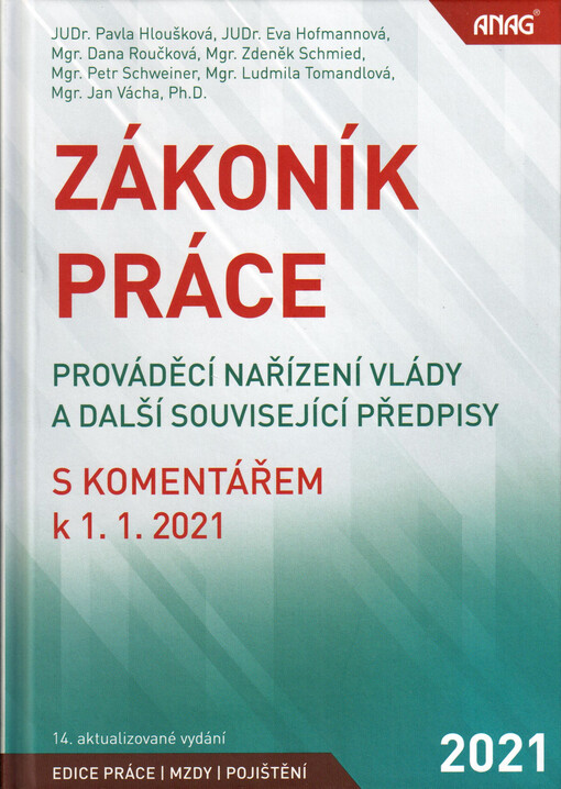 Zákoník práce : prováděcí nařízení vlády a další související předpisy : s komentářem k 1. 1. 2021