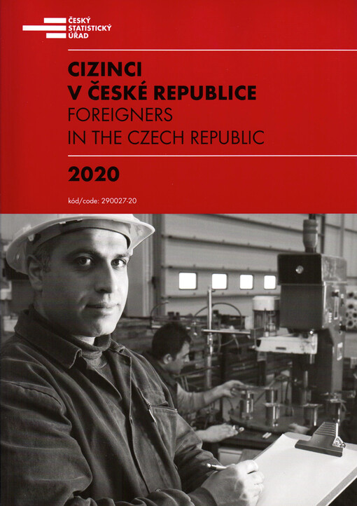 Cizinci v České republice 2020 = Foreigners in the Czech Republic 2020