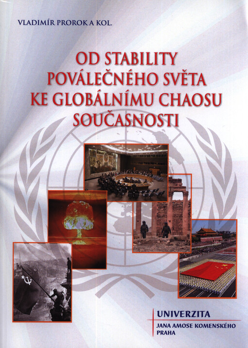 Od stability poválečného světa ke globálnímu chaosu současnosti