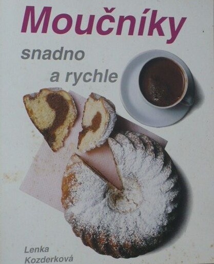 Moučníky : Snadno a rychle