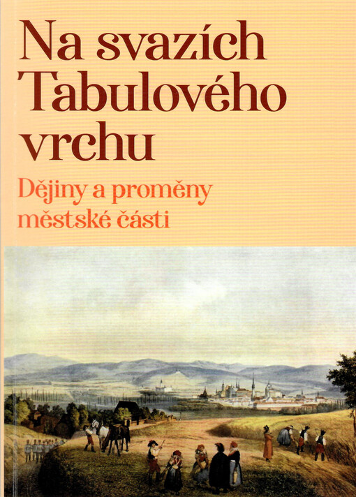 Na svazích Tabulového vrchu: dějiny a proměny městské části
