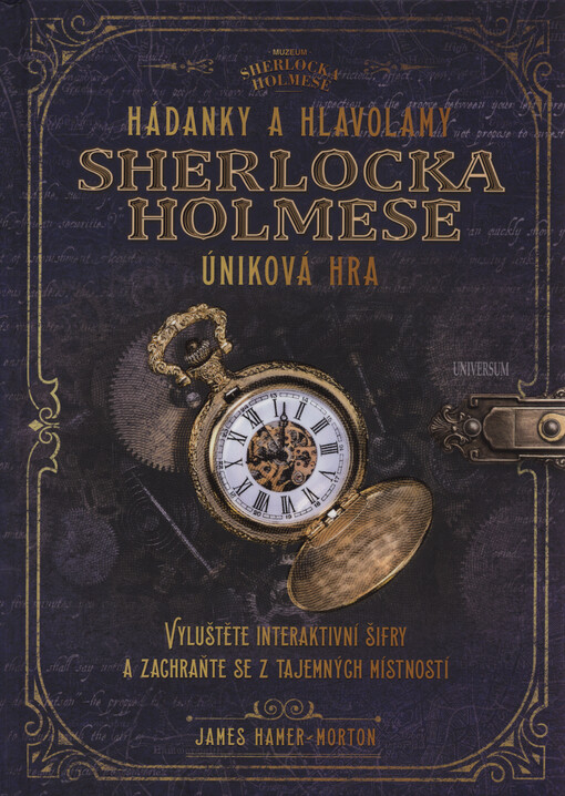 Hádanky a hlavolamy Sherlocka Holmese : úniková hra : vyluštěte interaktivní šifry a zachraňte se z tajemných místností