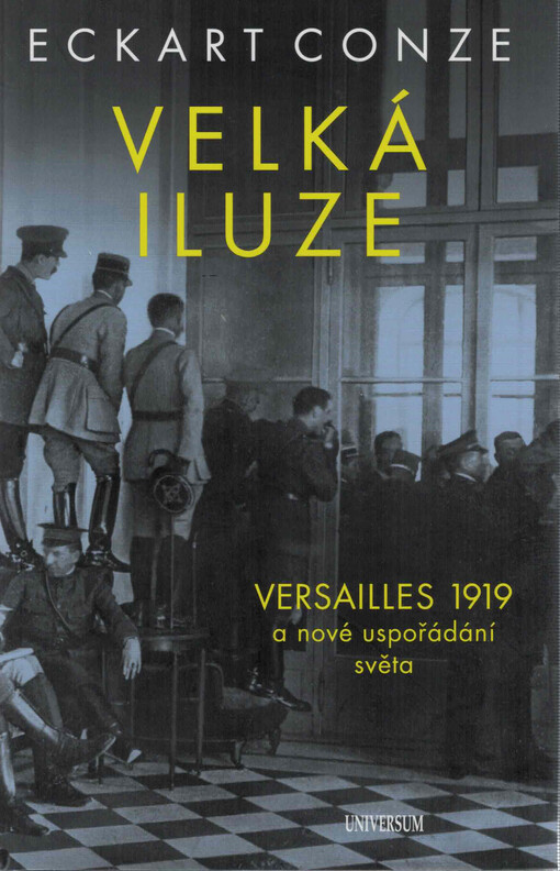 Velká iluze : Versailles 1919 a nové uspořádání světa