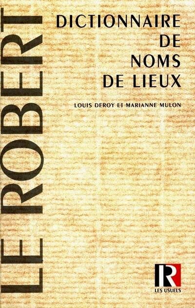 Dictionnaire des noms de lieux (Les usuels)