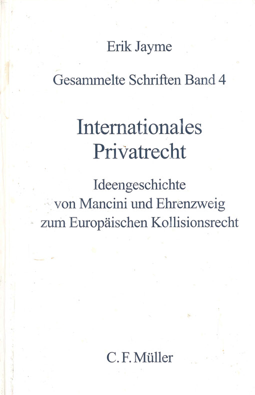 Internationales Privatrecht : Ideengeschichte von Mancini und Ehrenzweig zum Europäischen Kollisionsrecht