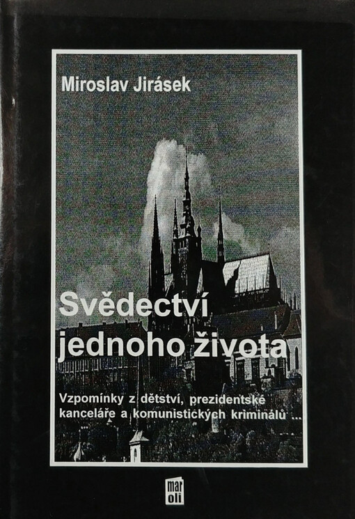Svědectví jednoho života: vzpomínky z dětství, prezidentské kanceláře a komunistických kriminálů-