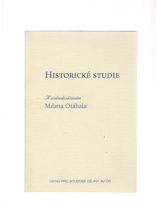 Historické studie: k sedmdesátinám Milana Otáhala